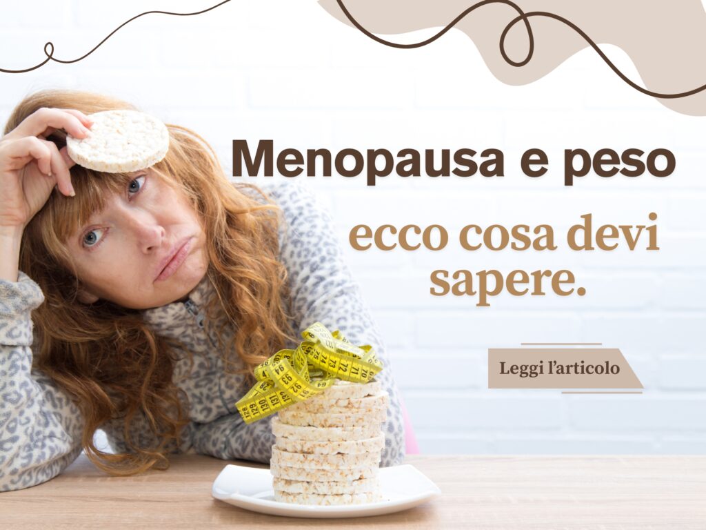 Menopausa e peso: ecco cosa devi sapere | Metodo InForma